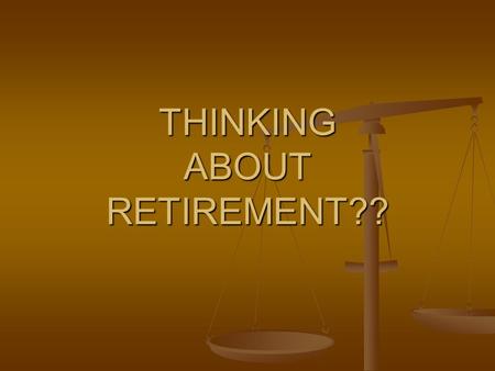 THINKING ABOUT RETIREMENT?? OVERVIEW Our goal is to reduce the stress and anxiety felt at retirement. Our goal is to reduce the stress and anxiety felt.