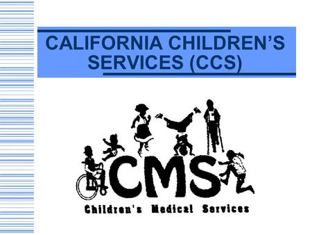 CALIFORNIA CHILDREN’S SERVICES (CCS). COMMON PROVIDER BILLING ERRORS AND HELPFUL BILLING TIPS.