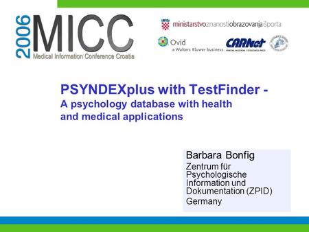 PSYNDEXplus with TestFinder - A psychology database with health and medical applications Barbara Bonfig Zentrum für Psychologische Information und Dokumentation.