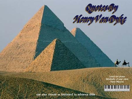 use your mouse or keyboard to advance slide Sound on please Windmills of your mind Henri Mancini.