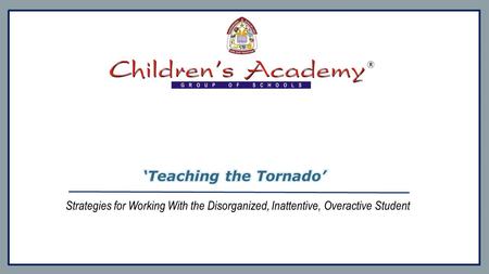 Strategies for Working With the Disorganized, Inattentive, Overactive Student.