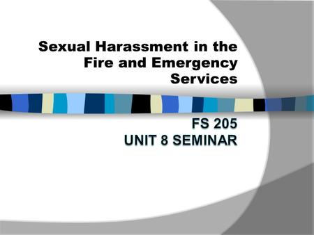 Sexual Harassment in the Fire and Emergency Services.