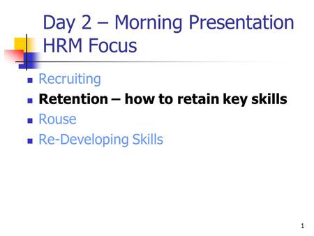 Day 2 – Morning Presentation HRM Focus