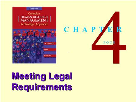 1 Copyright © 2005 by The McGraw-Hill Companies, Inc. All rights reserved.Schwind 7th Canadian Edition. 4 F O U R Meeting Legal Requirements C H A P T.