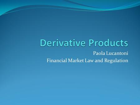 Paola Lucantoni Financial Market Law and Regulation.