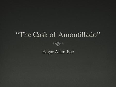 “The Cask of Amontillado”