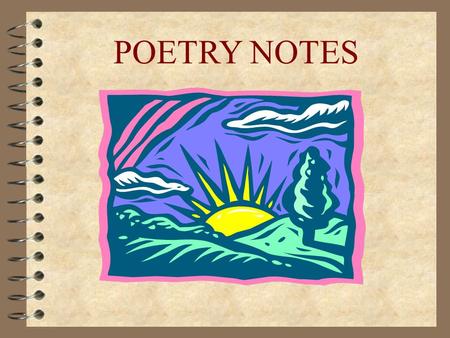 POETRY NOTES. POETRY is… a type of literature that expresses ideas and feelings, or tells a story in a specific form (usually using lines and stanzas)