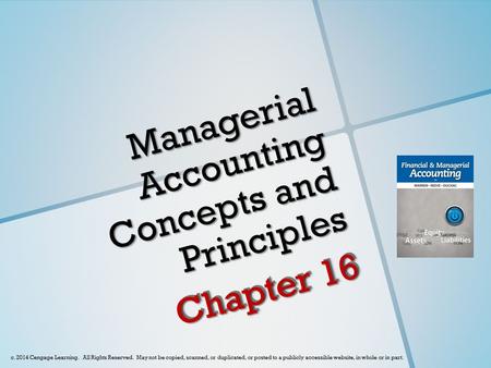 C. 2014 Cengage Learning. All Rights Reserved. May not be copied, scanned, or duplicated, or posted to a publicly accessible website, in whole or in part.