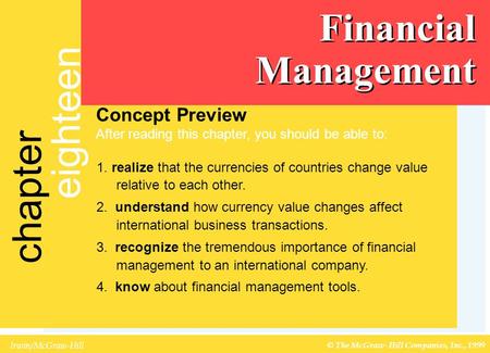 Irwin/McGraw-Hill © The McGraw-Hill Companies, Inc., 1999 Section four chapter eighteen Financial Management Concept Preview After reading this chapter,