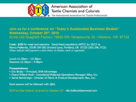 Join us for a conference on “Today’s Sustainable Business Models” Wednesday, October 20 th, 2010 At the Old Spaghetti Factory; 18925 NW Tanasbourne Dr.;