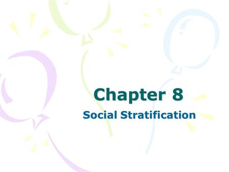 Chapter 8 Social Stratification. Learning Objectives.