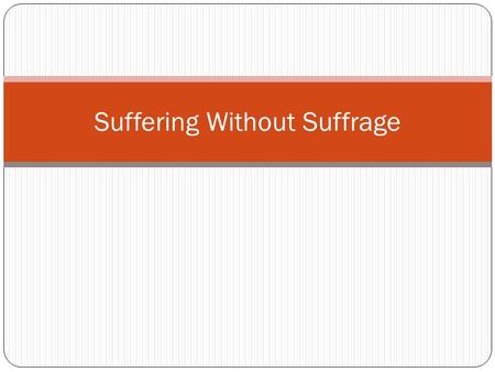 Suffering Without Suffrage. Women’s Call to Serve With the onset of WWI, women began filling the places of men within the workforce. These vacated jobs.