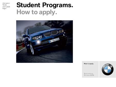 How to apply. Spartanburg October 2009 Information TS-62 10/21/2009 Page 1 Student Programs. How to apply.