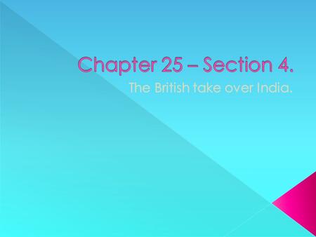  A Divided Land – › Mughal’s power was at a height, and many cultures moved there, when it crumbled, India was broken into many land parts.  British.