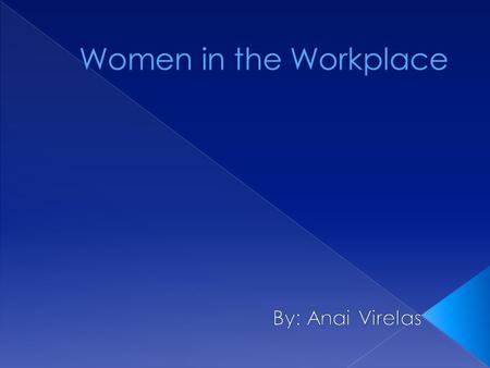  Women were working › 3% of the women were unionized in 1900  Wanted to be looked at primarily as wives or mothers  In 1950 there were 1/3 women in.