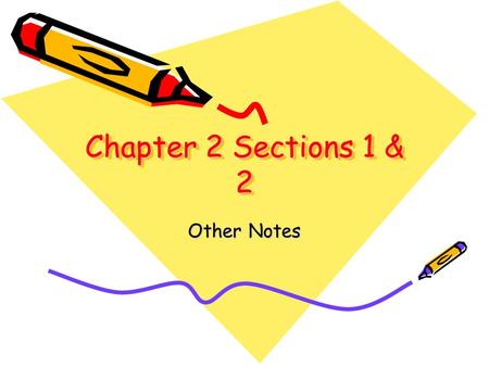 Chapter 2 Sections 1 & 2 Other Notes. Limited Government & Representative Government These ideals stretch as far back as Ancient Greece and Rome We were.