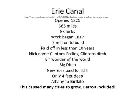 Erie Canal  Opened 1825 363 miles 83 locks Work began 1817 7 million to.