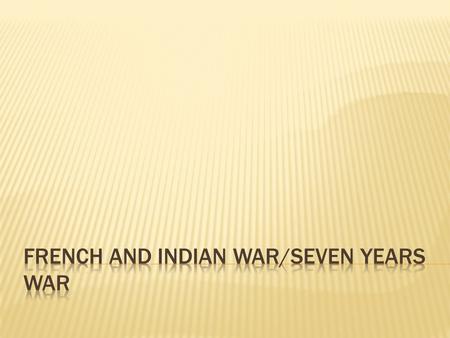  Imperial Wars  Spain vs. Great Britain vs. France  King William’s War &Queen Anne’s War  Quebec  Native Americans  Nova Scotia/Trading Rights 