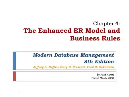 Chapter 4: The Enhanced ER Model and Business Rules