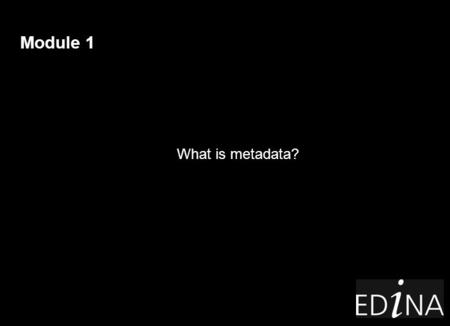 What is metadata? Module 1. The Voyager Space Programme In 1977 NASA launched 2 Voyager spacecraft Their mission – to send back scientific information.