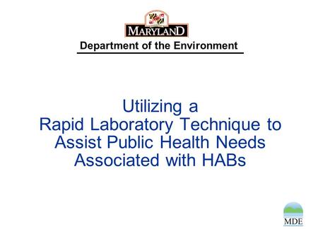 Department of the Environment Utilizing a Rapid Laboratory Technique to Assist Public Health Needs Associated with HABs.