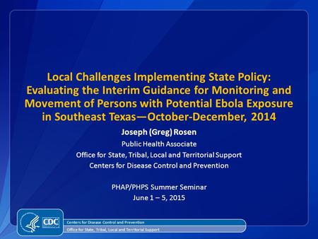 Local Challenges Implementing State Policy: Evaluating the Interim Guidance for Monitoring and Movement of Persons with Potential Ebola Exposure in Southeast.