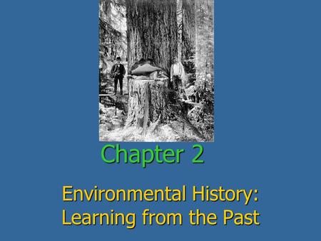 Chapter 2 Environmental History: Learning from the Past.