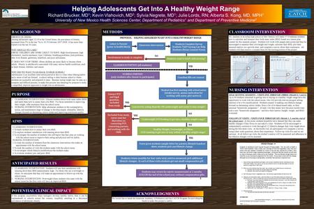 METHODS Helping Adolescents Get Into A Healthy Weight Range Richard Brucker, MD 1 ; Kevin Vlahovich, MD 2 ; Sylvia Negrete, MD 1 ; Julie Lords, RN; Alberta.