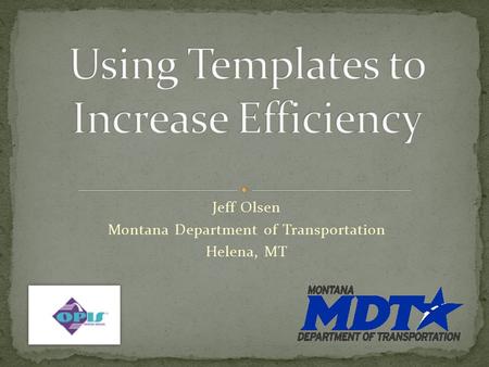 Using Templates to Increase Efficiency