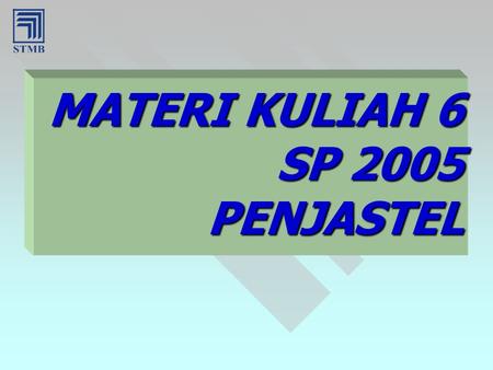 MATERI KULIAH 6 SP 2005 PENJASTEL. Next Generation Networks ( NGN ) Adapted from PT. INTI internal documents for teaching purposes.