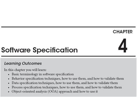 From requirements to specification Specification is a refinement of requirements Can be included together as Software Requirements Specifications (SRS)