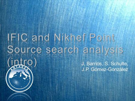 J. Barrios, S. Schulte, J.P. Gómez-González. Outline Introduction Data selection and processing MC production Data/MC comparison Event selection Detector.