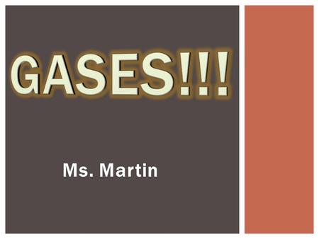 Ms. Martin.  Review from before spring break  Balloon demo  Gay Lussac’s Law  Combined Gas Law  Home work : Examples 1, 2 and 3. AGENDA.