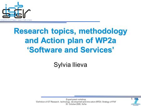 Strengthening the IST Research Capacity of Sofia University Expert panel workshop “Definition of ICT Research, technology, development and innovation (RTDI)