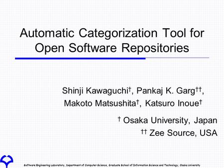 Software Engineering Laboratory, Department of Computer Science, Graduate School of Information Science and Technology, Osaka University Automatic Categorization.