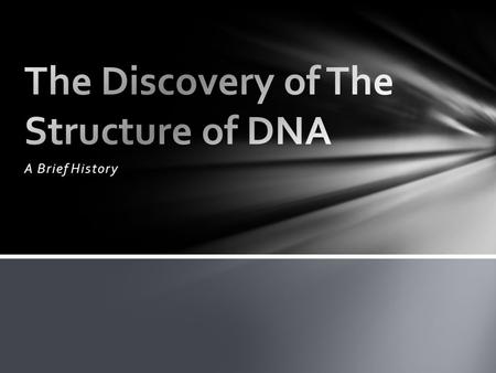 A Brief History. Rosalind Franklin Born: July 1920 Notting Hill, London Fields X-ray crystallography Alma Mater: Newham College, Cambridge Died: April.