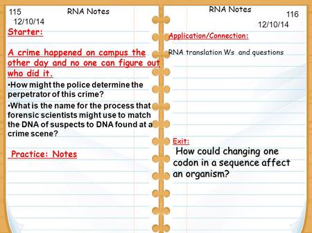 11/22/13 Starter: A crime happened on campus the other day and no one can figure out who did it. How might the police determine the perpetrator of this.