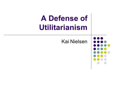 A Defense of Utilitarianism