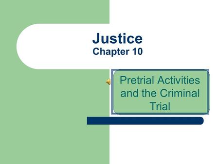 Pretrial Activities and the Criminal Trial