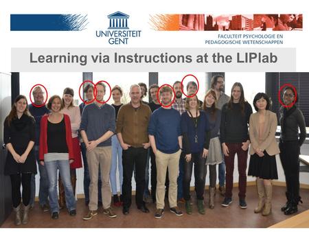 Learning via Instructions at the LIPlab. 0. Theoretical Background Learning = effect of regularities in environment on behavior (De Houwer et al., 2013,