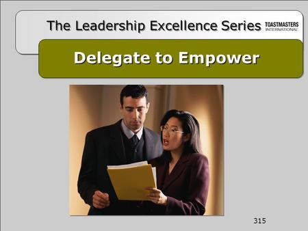 Delegate to Empower The Leadership Excellence Series 315.