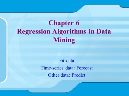 Chapter 6 Regression Algorithms in Data Mining