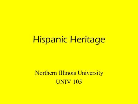 Hispanic Heritage Northern Illinois University UNIV 105.