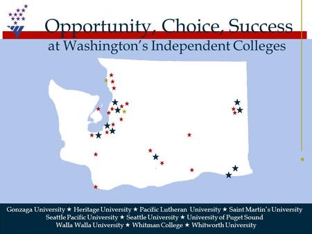 Gonzaga University  Heritage University  Pacific Lutheran University  Saint Martin’s University Seattle Pacific University  Seattle University  University.