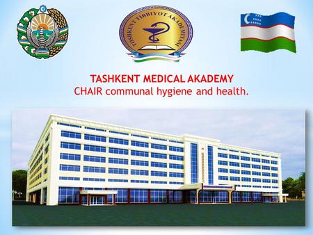 TASHKENT MEDICAL AKADEMY CHAIR communal hygiene and health.