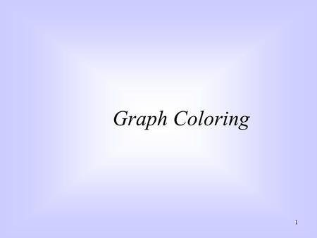 Graph Coloring.