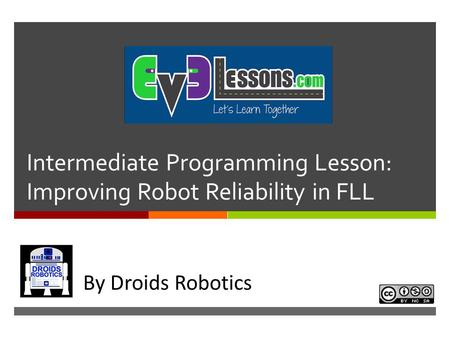 Intermediate Programming Lesson: Improving Robot Reliability in FLL