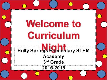 Holly Springs Elementary STEM Academy 3 rd Grade 2015-2016.