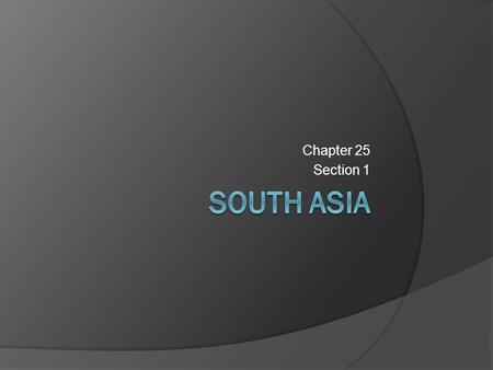 Chapter 25 Section 1. Life in Modern India: Marriage 1. Even thou it economy is modernizing, many Indians still live and work in traditional ways.