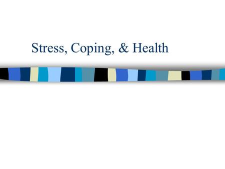 Stress, Coping, & Health. Biopsychosocial Model n Physical illness caused by interactions between biological, psychological, and sociocultural factors.